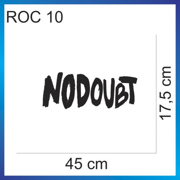 ROC 10 - NODOUBT - 45cmx17,5cm